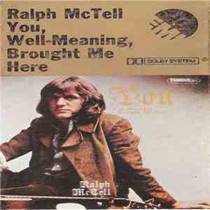 Ralph McTell - You, Well-Meaning, Brought Me Here download free