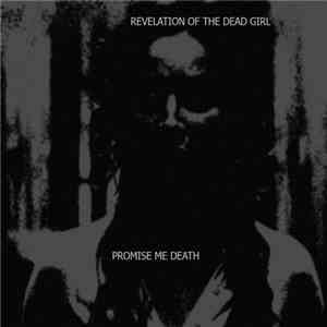 Revelation Of The Dead Girl - Promise Me Death download free