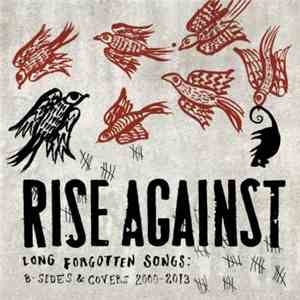 Rise Against - Long Forgotten Songs: B-sides & Covers 2000-2013 download free