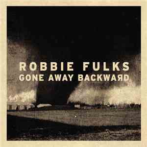 Robbie Fulks - Gone Away Backward download free