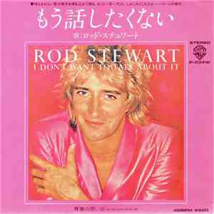 Rod Stewart - I Don't Want To Talk About It download free