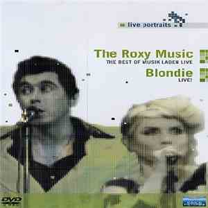 Roxy Music / Blondie - The Roxy Music The Best Of Musik Laden Live / Blondie Live download free