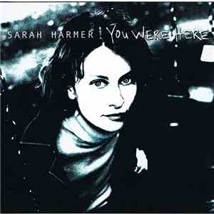 Sarah Harmer - You Were Here download free