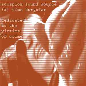 Scorpion Sound Source (X) Time Burgalar - Dedicated To The Victims Of Crime download free