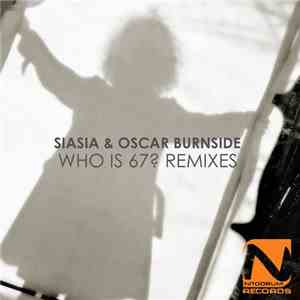 Siasia & Oscar Burnside - Who Is 67? Remixes download free
