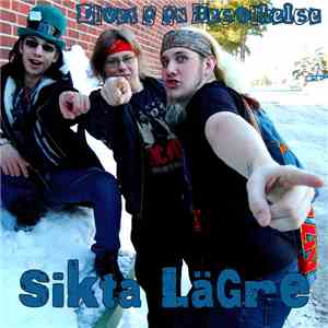 SiKtA LäGrE - Livet E En Besvikelse download free