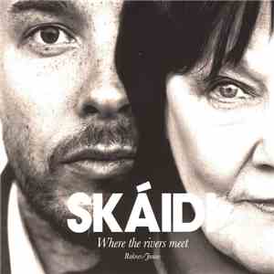 Skáidi - Where The Rivers Meet download free