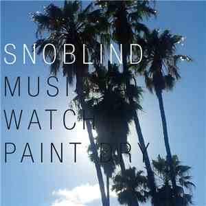 Snoblind - Music To Watch Paint Dry download free