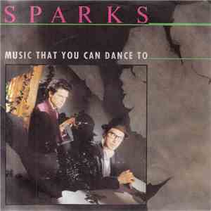 Sparks - Music That You Can Dance To download free