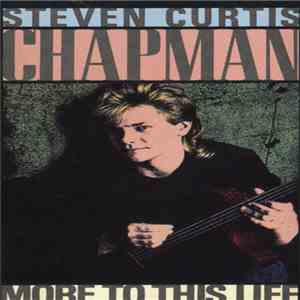 Steven Curtis Chapman - More To This Life download free