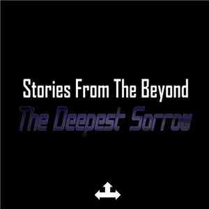 Stories From The Beyond - The Deepest Sorrow download free