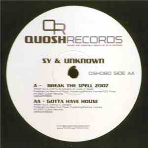 Sy & Unknown - Break The Spell 2007 / Gotta Have House download free