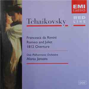 Tchaikovsky, Oslo Philharmonic Orchestra, Mariss Jansons - Francesca Da Rimini - Romeo And Juliet - 1812 Overture download free
