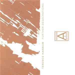 Terence Hannum - Further Desecrations download free