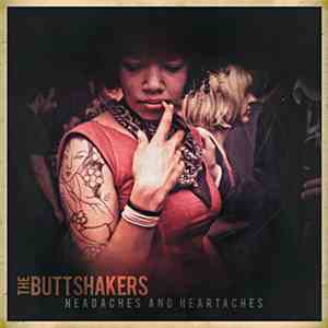 The Buttshakers - Headaches And Heartaches download free