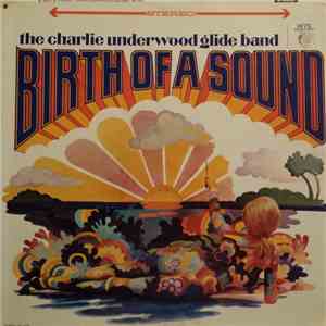 The Charlie Underwood Glide Band - Birth Of A Sound download free