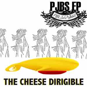 The Cheese Dirigible - The PJBS EP download free