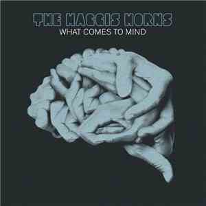 The Haggis Horns - What Comes To Mind download free