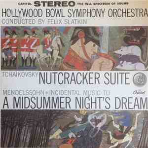 The Hollywood Bowl Symphony Orchestra, Felix Slatkin - Tchaikovsky: Nutcracker Suite, Mendelssohn: A Midsummer Night's Dream download free