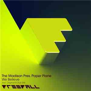 The Madison Pres. Paper Plane - We Believe download free