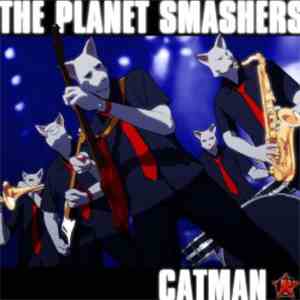 The Planet Smashers - Catman download free