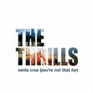 The Thrills - Santa Cruz (You're Not That Far) download free