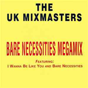 The UK Mixmasters - Bare Necessities Megamix download free