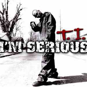 T.I. - I'm Serious download free