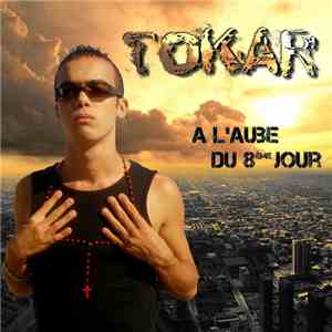 Tokar - A L'aube Du 8ème Jour download free