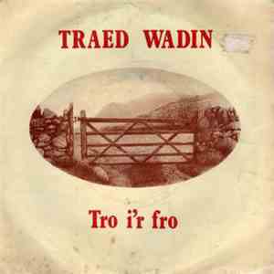 Traed Wadin - Tro I'r Fro download free