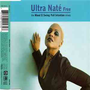 Ultra Naté - Free (The Mood II Swing / Full Intention Mixes) download free