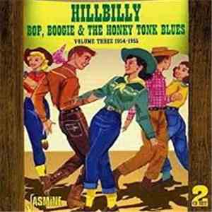 Various - Hillbilly Bop,Boogie & The Honky Tonk Blues Volume Three 1954-1955 download free