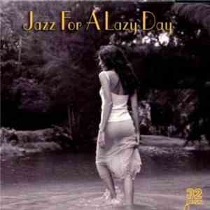 Various - Jazz For A Lazy Day download free