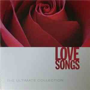 Various - Love Songs - The Ultimate Collection download free