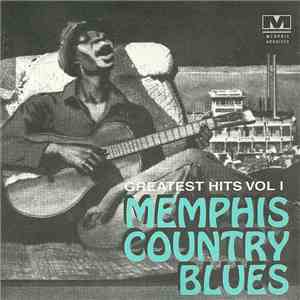Various - Memphis Country Blues Greatest Hits Vol. I download free