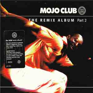 Various - Mojo Club - The Remix Album Part 2 download free