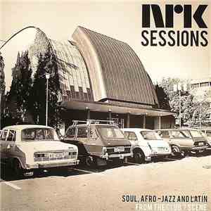 Various - NRK Sessions: Soul, Afro-Jazz And Latin From The Club 7 Scene download free