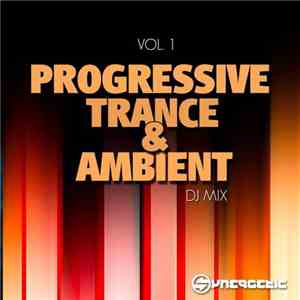 Various - Progressive Trance & Ambient Vol. 1 DJ Mix download free