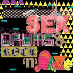 Various - Sex, Drums & Rock 'N' Rave download free