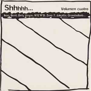 Various - Shhhhh... Volumen Cuatro download free