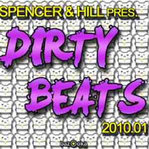 Various - Spencer & Hill Pres. Dirty Beats 2010.01 download free