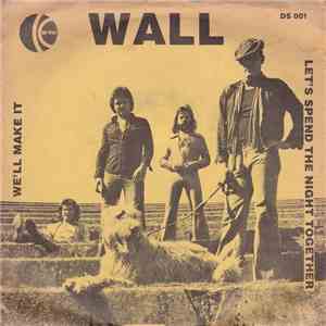Wall - We'll Make It / Let's Spend The Night Together download free