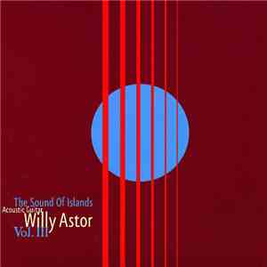 Willy Astor - The Sounds Of Islands Vol. 3 download free