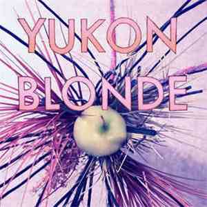 Yukon Blonde - Yukon Blonde download free