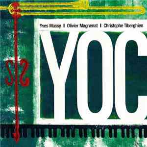 Yves Massy, Olivier Magnenat, Christophe Tiberghien - Yoc download free